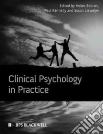 Clinical Psychology in Practice libro in lingua di Beinart Helen (EDT), Kennedy Paul (EDT), Llewelyn Susan (EDT)
