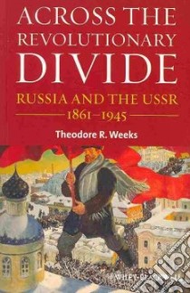 Across the Revolutionary Divide libro in lingua di Weeks Theodore R.