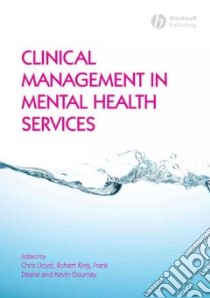 Clinical Management in Mental Health Services libro in lingua di Lloyd Chris (EDT), King Robert (EDT), Deane Frank P. (EDT), Gournay Kevin (EDT)