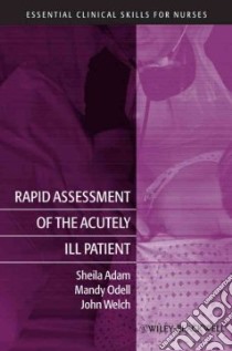 Rapid Assessment of the Acutely Ill Patient libro in lingua di Adam Sheila, Odell Mandy, Welch John