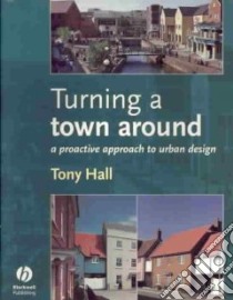 Turning a Town Around libro in lingua di Hall Tony