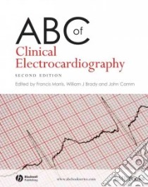 ABC of Clinical Electrocardiography libro in lingua di Morris Francis (EDT), Brady William J. M.D. (EDT), Camm John (EDT)