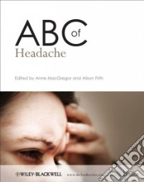 ABC of Headache libro in lingua di MacGregor Anne (EDT), Frith Alison