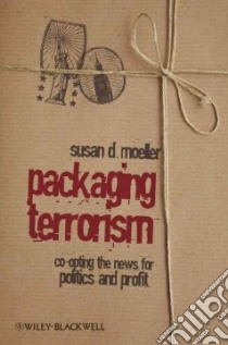 Packaging Terrorism libro in lingua di Moeller Susan D.