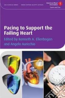 Pacing to Support the Failing Heart libro in lingua di Ellenbogen Kenneth A. M.D. (EDT), Auricchio Angelo (EDT)