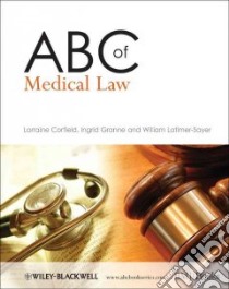 ABC of Medical Law libro in lingua di Corfield Lorraine, Granne Ingrid, Latimer-sayer William, Wilkinson Ruth