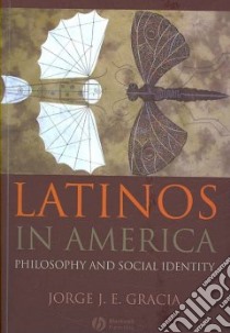 Latinos in America libro in lingua di Gracia Jorge J. E.