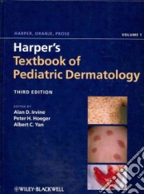 Harpers Textbook of Pediatric Dermatology libro in lingua di Irvine Alan D. (EDT), Hoeger Peter H. (EDT), Yan Albert C. (EDT)