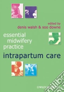 Essential Midwifery Practice libro in lingua di Walsh Denis (EDT), Downe Soo (EDT)