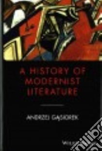 A History of Modernist Literature libro in lingua di Gasiorek Andrzej
