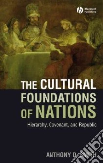 The Cultural Foundations of Nations libro in lingua di Smith Anthony D.