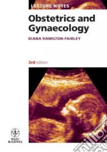 Lecture Notes: Obstetrics and Gynaecology libro in lingua di Hamilton-Fairley Diana