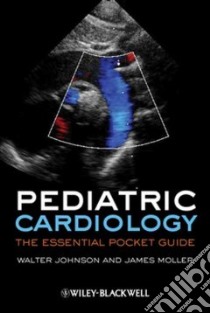 Pediatric Cardiology libro in lingua di Johnson Walter H. Jr. M.D., Moller James H.