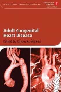 Adult Congenital Heart Disease libro in lingua di Warnes Carole A. M.D. (EDT)