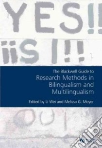 Blackwell Guide to Research Methods in Bilingualism and Mult libro in lingua di Li Wei