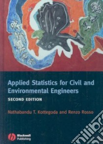 Applied Statistics for Civil and Environmental Engineers libro in lingua di Kottegoda Nathabandu T., Rosso Renzo