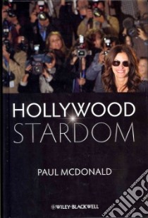 Hollywood Stardom libro in lingua di Paul McDonald
