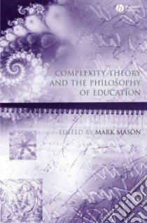 Complexity Theory and Education libro in lingua di Mason Mark (EDT)