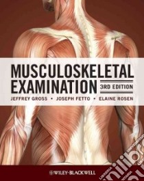 Musculoskeletal Examination libro in lingua di Gross Jeffrey M., Fetto Joseph, Rosen Elaine