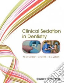 Clinical Sedation In Dentistry libro in lingua di Girdler N. M., Hill C. Michael, Wilson K. E.