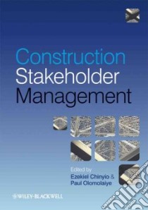 Construction Stakeholder Management libro in lingua di Chinyio Ezekiel (EDT), Olomolaiye Paul (EDT)