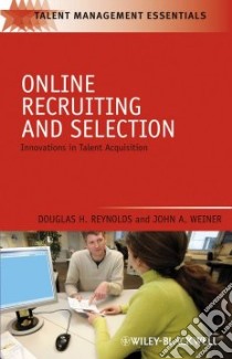Online Recruiting and Selection libro in lingua di Reynolds Douglas H., Weiner John A.