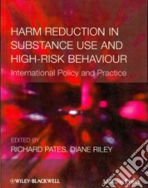 Harm Reduction in Substance Use and High-risk Behaviour libro in lingua di Pates Richard (EDT), Riley Diane (EDT), Crofts Nick (FRW)
