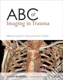 ABC of Imaging in Trauma libro in lingua di King Leonard J. (EDT), Wherry David C. (EDT)