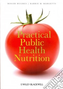 Practical Public Health Nutrition libro in lingua di Hughes Roger, Margetts Barrie M.