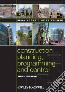 Construction Planning, Programming and Control libro in lingua di Cooke Brian, Williams Peter