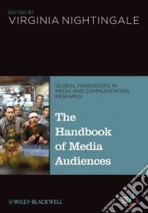 The Handbook of Media Audiences libro in lingua di Nightingale Virginia
