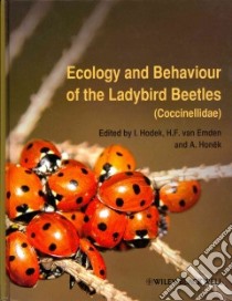 Ecology and Behaviour of the Ladybird Beetles libro in lingua di Hodek Ivo, Honek A., van Emden Helmut F.