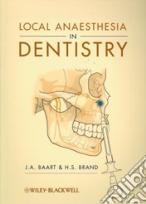 Local Anaesthesia in Dentistry libro in lingua di Baart J. A. (EDT), Brand H. S. (EDT), Orton Joanne (TRN), Brand Henk (TRN), Baart Jacques (TRN)