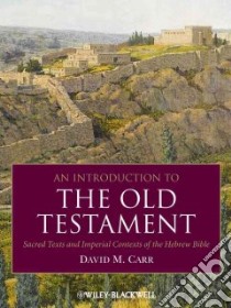 An Introduction to the Old Testament libro in lingua di Carr David M.