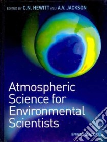 Atmospheric Science for Environmental Scientists libro in lingua di Hewitt C. N. (EDT), Jackson A. V. (EDT)