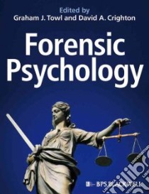 Forensic Psychology libro in lingua di Towl Graham J. (EDT), Crighton David A. (EDT)