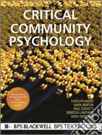 Critical Community Psychology libro in lingua di Kagan Carolyn, Burton Mark, Duckett Paul, Lawthom Rebecca, Siddiquee Asiya