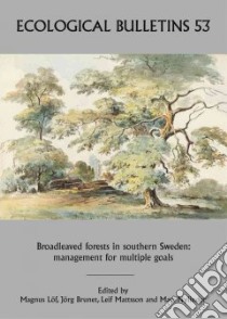 Broadleaved Forests in Southern Sweden libro in lingua di Lof Magnus (EDT), Brunet Jorg (EDT), Mattsson Leif (EDT), Nylinder Mats (EDT)