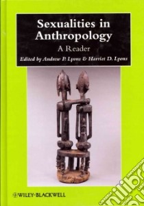 Sexualities in Anthropology libro in lingua di Lyons Andrew P. (EDT), Lyons Harriet D. (EDT)