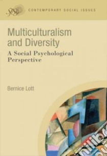 Multiculturalism and Diversity libro in lingua di Lott Bernice