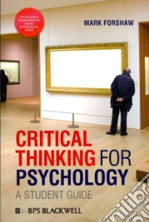 Critical Thinking for Psychology libro in lingua di Forshaw Mark