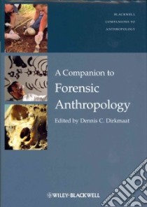 A Companion to Forensic Anthropology libro in lingua di Dirkmaat Dennis C. (EDT)