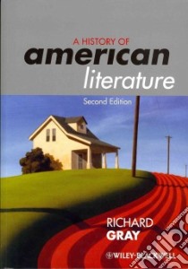 A History of American Literature libro in lingua di Gray Richard