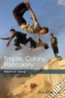Empire, Colony, Postcolony libro in lingua di Young Robert J. C.