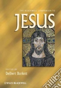 The Blackwell Companion to Jesus libro in lingua di Burkett delbert (EDT)
