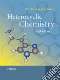 Heterocyclic Chemistry libro in lingua di Joule John A., Mills Keith