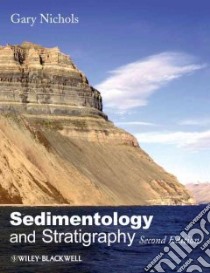 Sedimentology and Stratigraphy libro in lingua di Nichols Gary