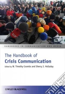 The Handbook of Crisis Communication libro in lingua di Coombs W. Timothy (EDT), Holladay Sherry J. (EDT)