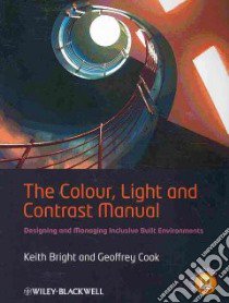 The Colour, Light and Contrast Manual libro in lingua di Bright Keith, Cook Geoffrey