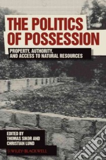 The Politics of Possession libro in lingua di Sikor Thomas (EDT), Lund Christian (EDT)
